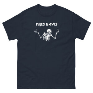 Navy unisex t-shirt with a centered white graphic of a shrugging skeleton under the name “Miles Davis” in metal-inspired uppercase font.