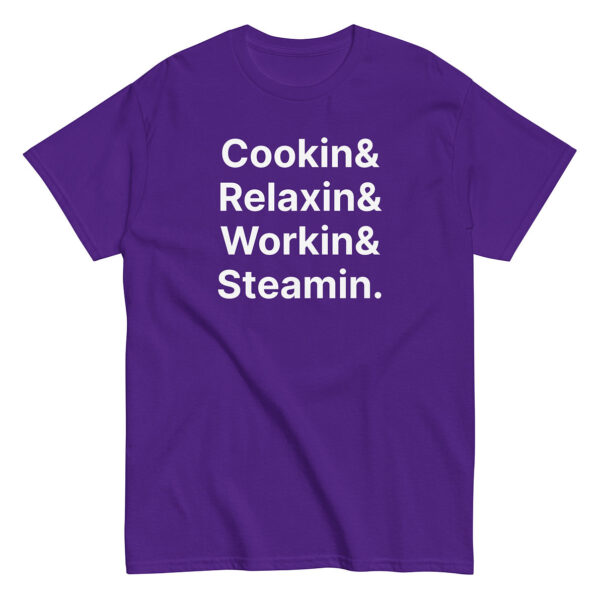 Purple t-shirt featuring the same stacked white text: “Cookin& / Relaxin& / Workin& / Steamin.”